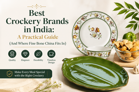 Best Crockery Brands in India: A Practical Guide (And Where Fine Bone China Fits In)